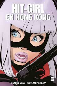 Hit-Girl en Hong Kong - Daniel Way