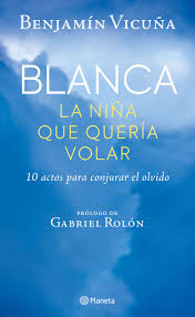 Blanca la niña que quería volar - Benjamín Vicuña