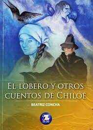 El lobero y otros cuentos de Chiloé - Beatriz Concha