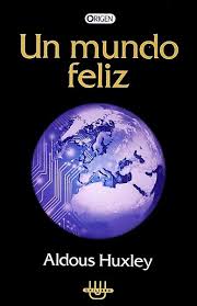Un mundo feliz - Aldous Huxley