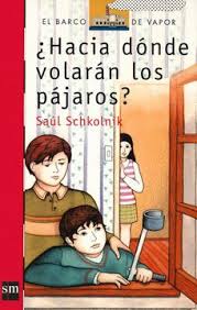 ¿Hacia dónde volarán los pájaros? - Saúl Schkolnik