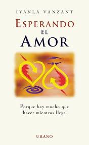 Esperando el amor - Iyanla Vanzant