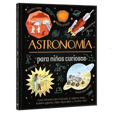 ASTRONOMIA PARA NIÑOS CURIOSOS