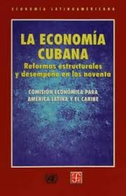 La Economía Cubana Reformas Estructurales y Desempeño en los Noventa