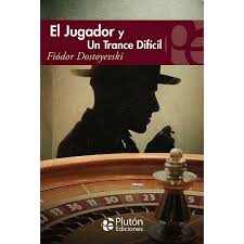 El jugador y Un trance difícil - Fiodor Dostoyevski
