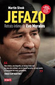 Jefazo; Retrato Íntimo de Evo Morales