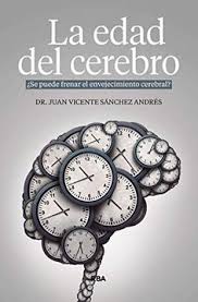 La edad del cerebro - Dr. Juan Vicente Sánchez Andrés