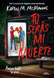 Tú serás mi muerte - Karen M. McManus