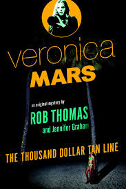 Veronica Mars: el concurso de los mil dolares - Rob Thomas y Jenifer Graham