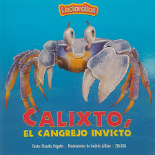 Calixto el cangrejo invicto - Claudia Engeler