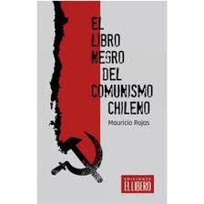 El Libro Negro del Comunismo Chileno - Mauricio Rojas