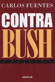 Contra Bush - Carlos Fuentes