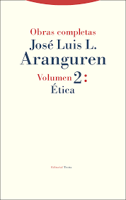 Obras Completas José Luis L. Aranguren volumen 2: Ética