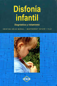 Disfonía infantil: Diagnóstico y tratamiento - Cristina Arias Marsal, Montserrat Estape y Vilá