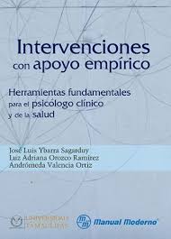 Intervenciones con apoyo empírico - José Luis Ybarra Sagarduy, Luz Adriana Orozco Ramírez y Andrómeda Valencia Ortiz