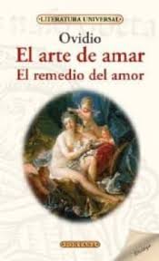 El arte de amar, El remedio del amor - Ovidio