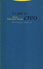 Lo Que Yo Creo - Pierre Teilhard de Chardin