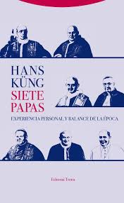 Siete Papas Experiencia Personal y Balance de la Época - Hans Kung