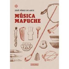 Música Mapuche - José Pérez de Arce