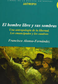 El Hombre Libre y sus Sombras - Francisco Alonso-Fernández