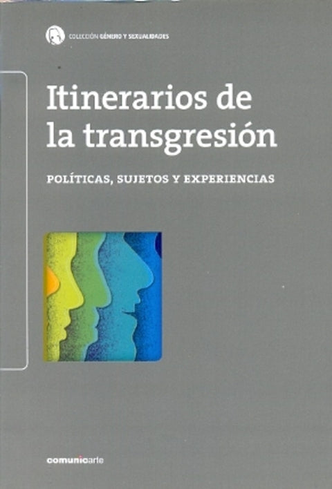 Itinerarios de la Transgresión: políticas, sujetos y experiencias