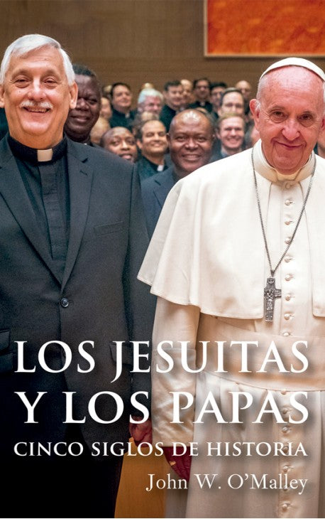 Los Jesuitas y Los Papas - John W. O´Malley