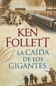 La caída de los gigantes - Ken Follet