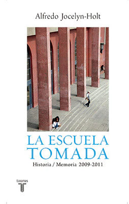 La Escuela Tomada - Alfredo Jocelyn-Holt