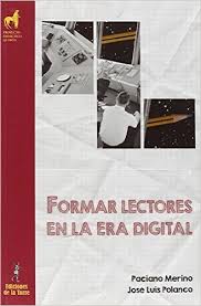 Formar lectores en la era digital - Paciano Merino