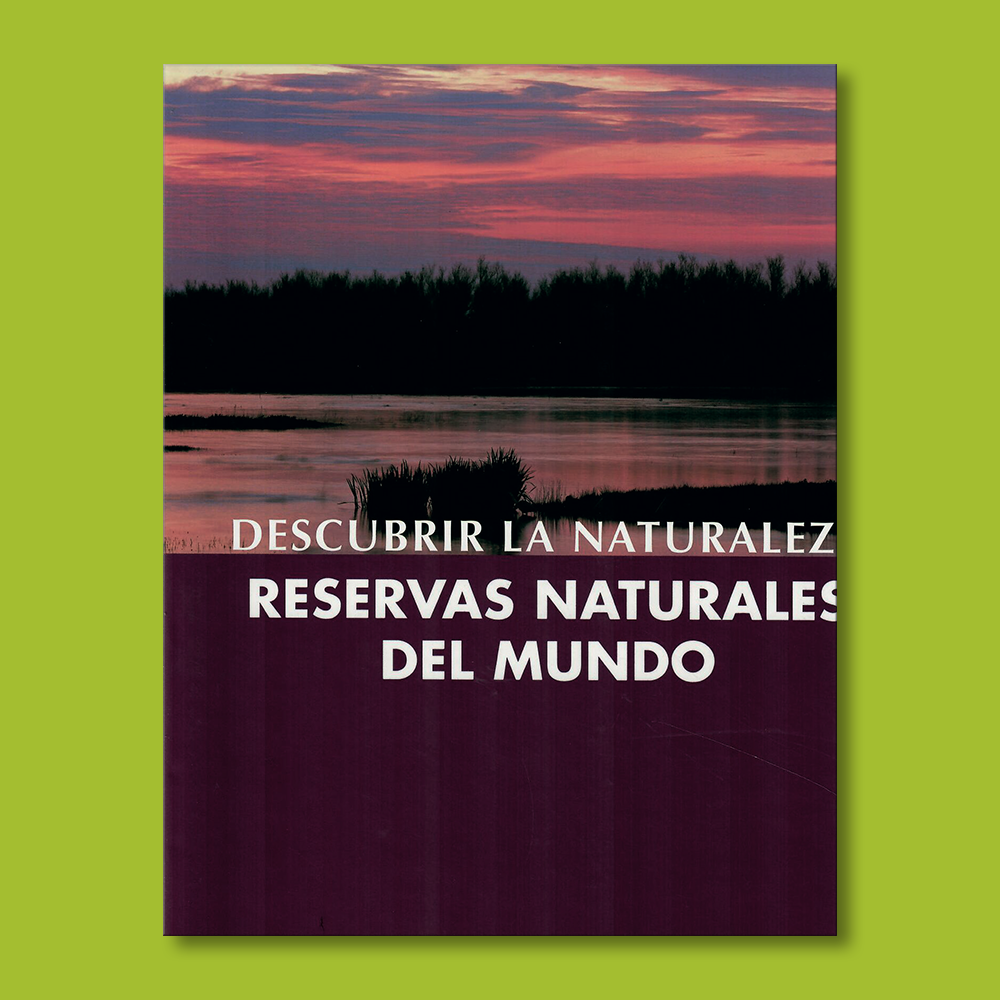 Descubrir la naturaleza: Reservas Naturales del mundo