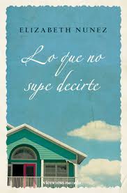 Lo que no supe decirte - Elizabeth Nunez