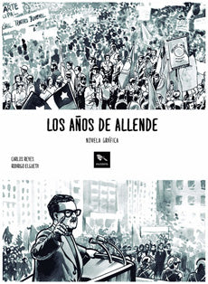 Los Años de Allende novela grafica- Carlos Reyes