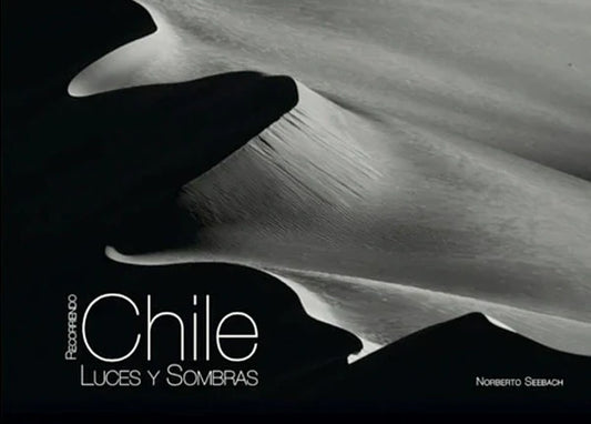 RECORRIENDO CHILE LUCES Y SOMBRAS