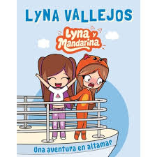Lyna y Mandarina: Una aventura en altamar - Lyna Vallejos