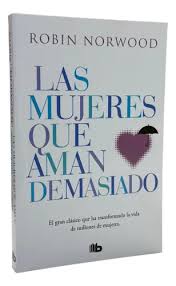 Las mujeres que aman demasiado - Robin  Norwood