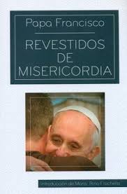 Revestidos de Misericordia - Papa Francisco