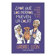 ¿Por qué los perros mueven la cola? - Gabriel León