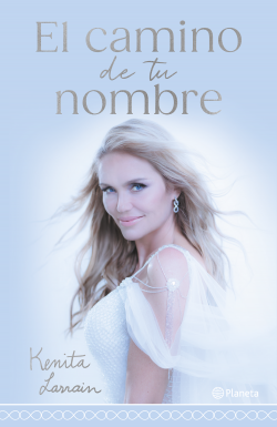 El camino de tu nombre - Kenita Larraín