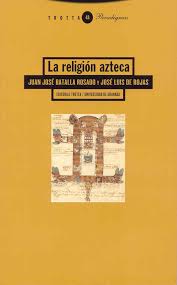 La Religión Azteca - Juan José Batalla Rosado