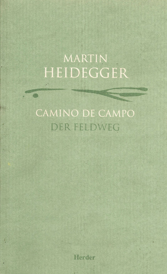 Camino de Campo der Feldweg - Martin Heidegger