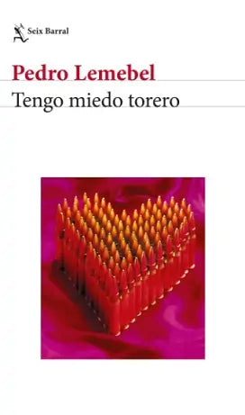 Tengo Miedo Torero - Pedro Lemebel
